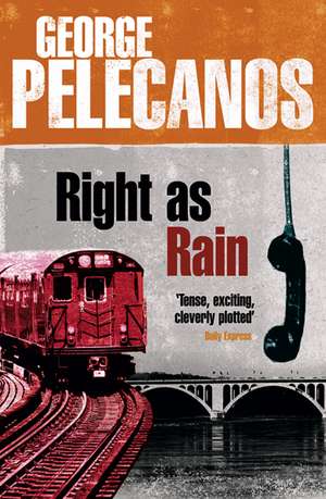 Right As Rain de George Pelecanos