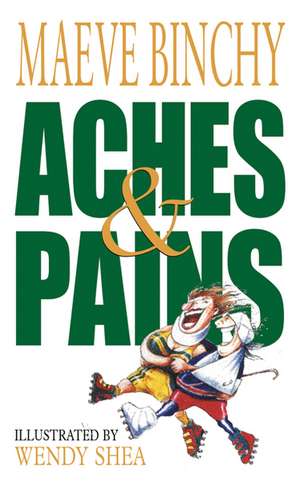 Binchy, M: Aches & Pains de Maeve Binchy