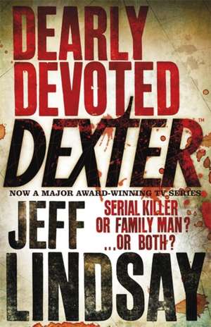 Dearly Devoted Dexter de Jeff Lindsay