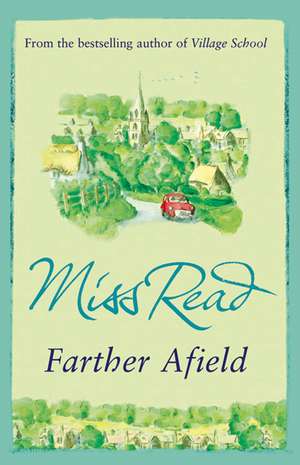 Farther Afield de Miss Read