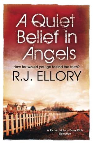 A Quiet Belief In Angels de R. J. Ellory