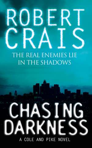 Chasing Darkness de Robert Crais