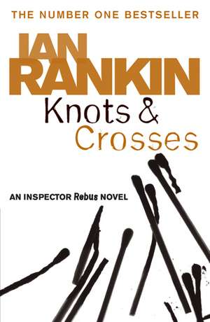 Knots and Crosses de Ian Rankin