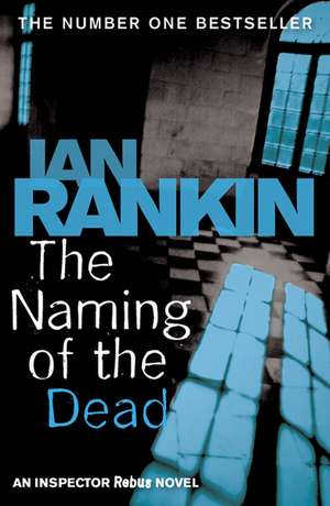 The Naming Of The Dead de Ian Rankin