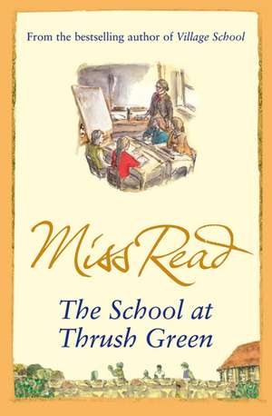 Read, M: School At Thrush Green