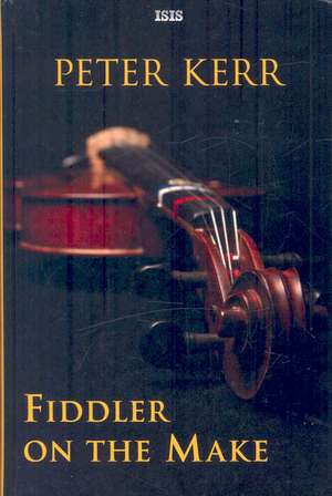 Fiddler on the Make de Peter Kerr