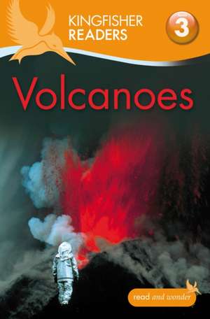 Llewellyn, C: Kingfisher Readers: Volcanoes (Level 3: Readin