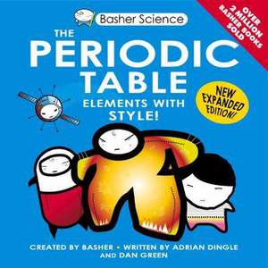 DINGLE, A: Basher Science: The Periodic Table