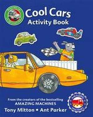 Amazing Machines Cool Cars Activity Book de Tony Mitton