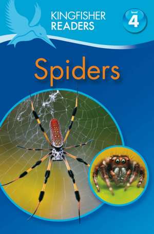 Kingfisher Readers: Spiders (Level 4: Reading Alone) de Claire Llewellyn