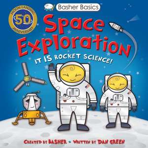 Basher Basics: Space Exploration de Dan Green