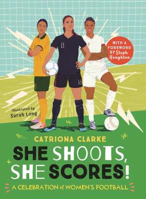 She Shoots, She Scores! de Catriona Clarke