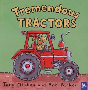 Tremendous Tractors de TONY MITTON