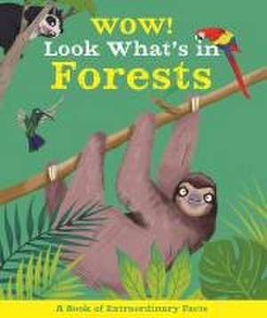 Wow! Look What's in Forests de Camilla De La Bedoyere