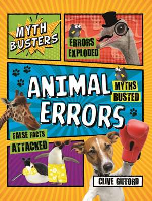 Mythbusters: Animal Errors de Clive Gifford