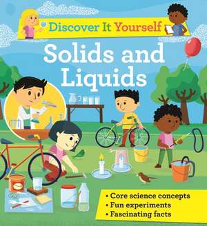 Discover It Yourself: Solids and Liquids de David Glover