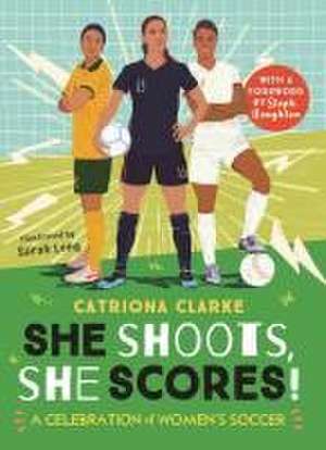 She Shoots, She Scores! de Catriona Clarke