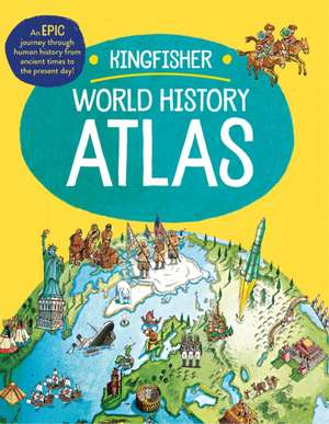 The Kingfisher World History Atlas de Simon Adams