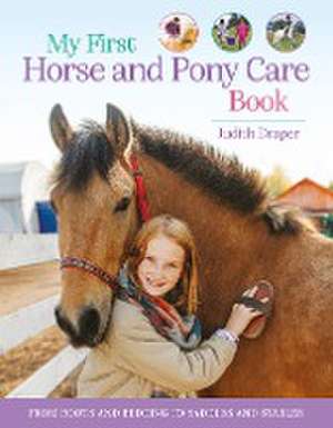 My First Horse and Pony Care Book de Judith Draper