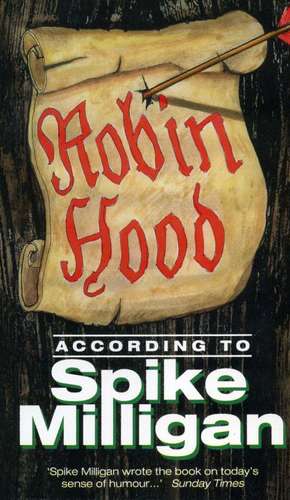 Robin Hood According to Spike Milligan de Spike Milligan