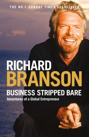 Business Stripped Bare de Richard Branson