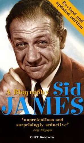 Sid James: A Biography de Cliff Goodwin