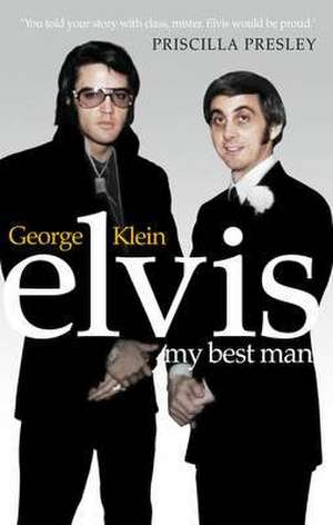 Elvis: My Best Man de George Klein