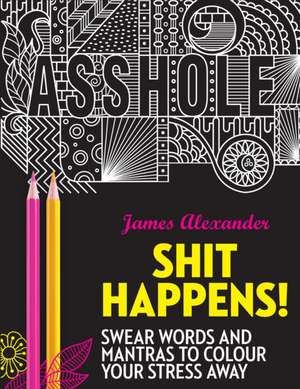Shit Happens! de James Alexander