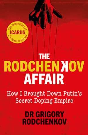 The Rodchenkov Affair de Grigory Rodchenkov