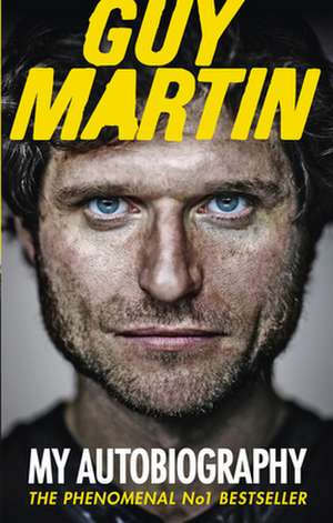 Guy Martin: My Autobiography de Guy Martin