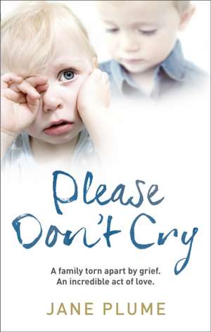 Please Don't Cry de Jane Plume