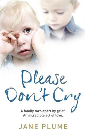 Please Dont Cry de Jane Plume