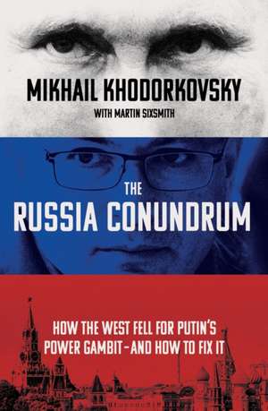 The Russia Conundrum de Martin Sixsmith