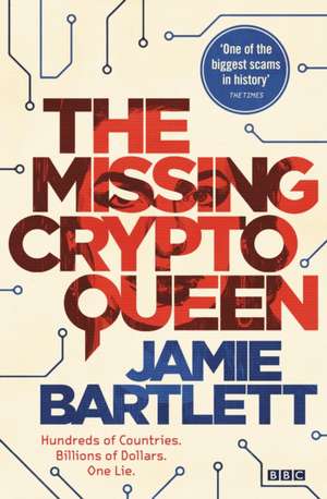 The Missing Cryptoqueen de Jamie Bartlett