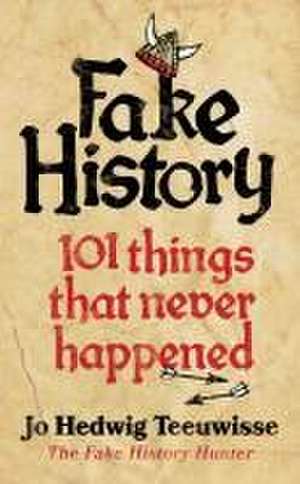 Fake History de Jo Hedwig Teeuwisse