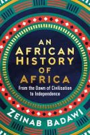 An African History of Africa de Zeinab Badawi