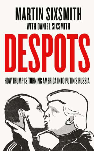 Despots de Martin Sixsmith