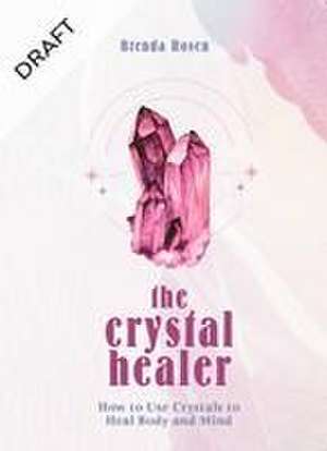 The Crystal Healer de Brenda Rosen