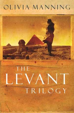 The Levant Trilogy de Olivia Manning