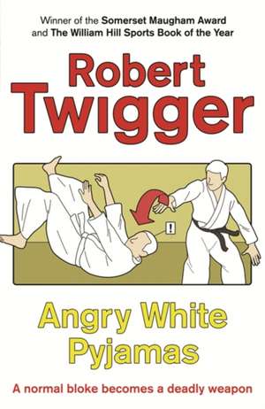 Angry White Pyjamas de Robert Twigger