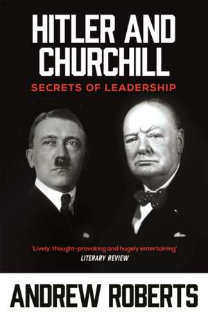 Hitler and Churchill de Andrew Roberts