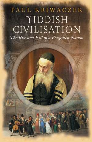 Yiddish Civilisation de Paul Kriwaczek