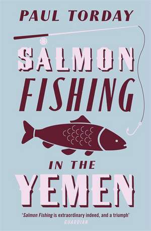 Salmon Fishing in the Yemen de Paul Torday