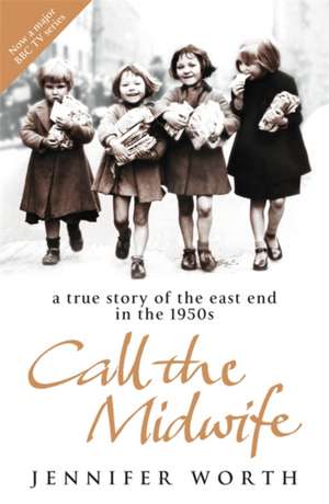 Call The Midwife de Jennifer Worth