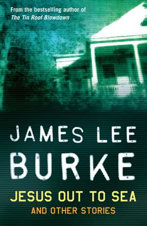 Jesus Out To Sea de James Lee Burke