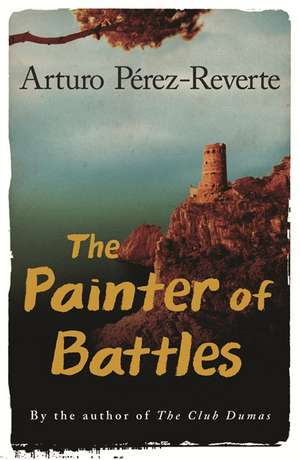 Perez-Reverte, A: Painter Of Battles