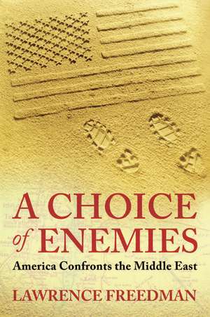 Freedman, L: Choice Of Enemies de Lawrence Freedman