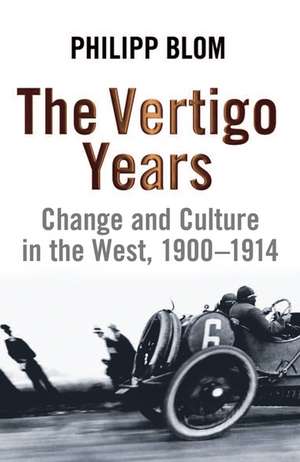 The Vertigo Years de Philipp Blom