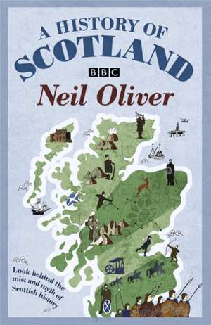 A History of Scotland de Neil Oliver