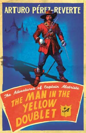 The Man In The Yellow Doublet de Arturo Perez-Reverte